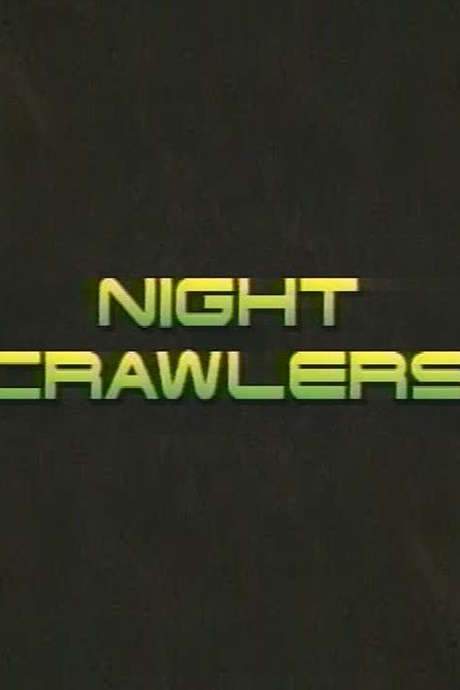 Night Crawlers